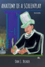 Anatomy of a Screenplay Third Edition: Writing the American Screenplay from Character Structure to Convergence