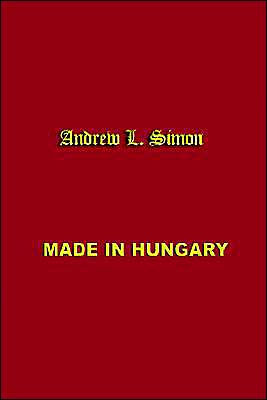 Made in Hungary: Hungarian Contributions to Universal Culture