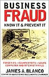 Title: Business Fraud: Know It and Prevent It, Author: James A. Blanco