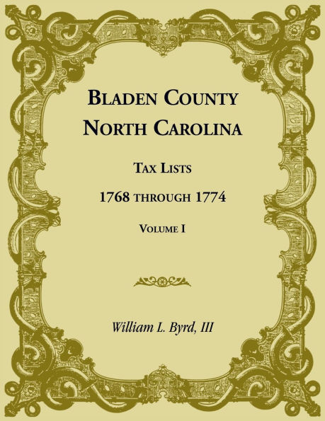 Bladen County, North Carolina, Tax Lists: 1768 through 1774, Volume I