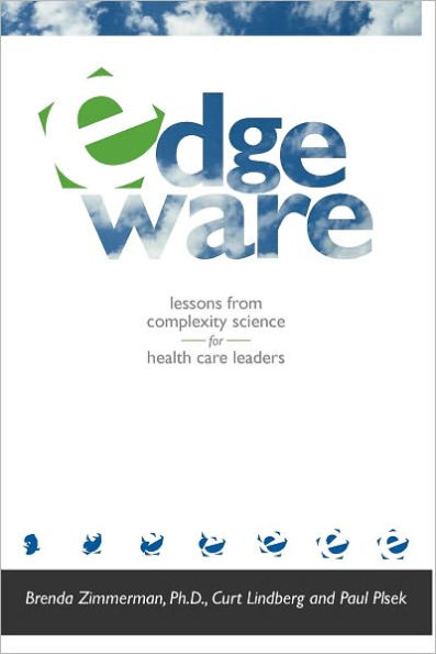 Edgeware: Insights From Complexity Science For Health Care Leaders / Edition 2