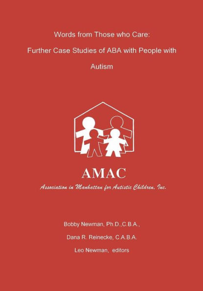 Words from Those who Care: Further case Studies of ABA with People with Autism