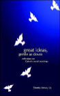 Great Ideas, Gentle as Doves: Reflections on Catholic Social Teachings