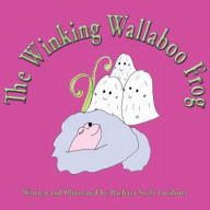 Title: The Winking Wallaboo Frog, Author: Barbara Swift Guidotti