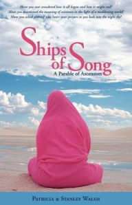 Title: Ships of Song: A Parable of Ascension, Author: Patricia Walsh-Haluska