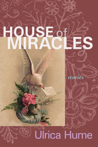 House of Miracles: A Collection of Interrelated Tales About Love