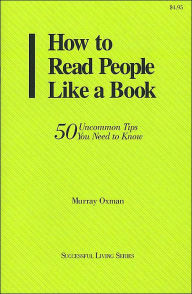 Title: How to Read People Like a Book: 50 Uncommon Tips You Need to Know (Successful Living Series), Author: Murray Oxman