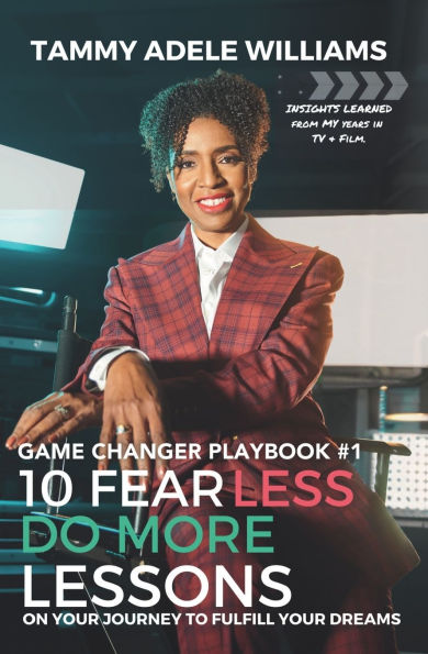 10 Fear Less Do More Lessons: On Your Journey to Fulfill Your Dreams