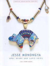 Title: Jesse Monongya: Opal Bears and Lapis Skies, Author: Louis Sherr Dubin