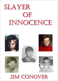 Title: Slayer of Innocence, Author: Jim Conover