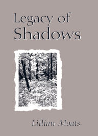 Title: Legacy of Shadows, Author: Lillian Moats