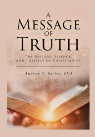 Title: A Message of Truth, Author: Andrew V. Barber