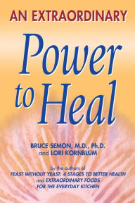 Title: An Extraordinary Power to Heal, Author: Bruce Semon