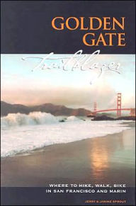 Title: Golden Gate Trailblazer: Where to Hike, Walk and Bike in San Francisco and Marin (Trailblazer Travel Books) / Edition 2, Author: Jerry Sprout