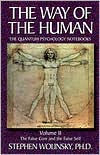 The way of the Human: The Quantum Psychology Notebooks: The False Core and the False Self