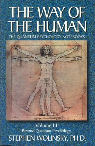 The Way of the Human: Beyond the Quantum Psychology