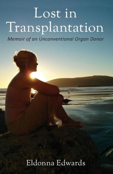 Lost in Transplantation: Memoir of an Unconventional Organ Donor