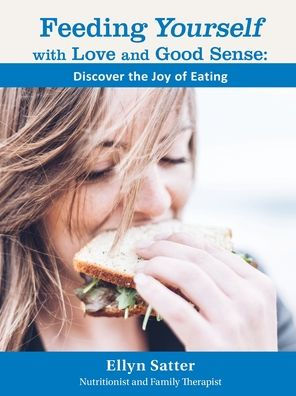 Feeding Yourself with Love and Good Sense
