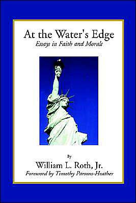 At the Water's Edge - Essays in Faith and Morals
