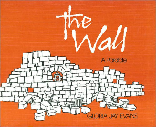 the wall a parable by gloria j paperback barnes the wall a parable by gloria j paperback barnes