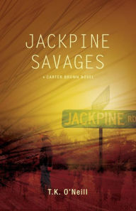 Title: Jackpine Savages, Author: T. K. O'Neill