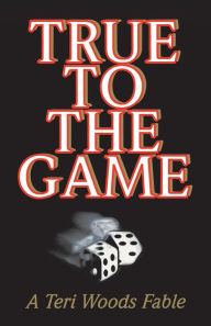 Title: True to the Game, Author: Teri Woods