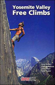 Title: Yosemite Valley Free Climbs, Author: James Maurice Deachman