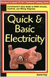 Title: Quick and Basic Electricity: A Contractor's Easy Guide to HVAC Circults, Controls and Wiring Diagrams, Author: Carol Fey