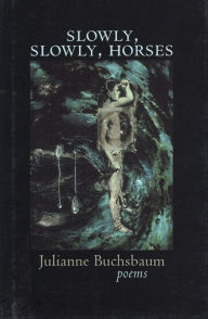 Title: Slowly, Slowly, Horses, Author: Julianne Buchsbaum