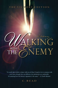 Title: Walking With the Enemy: A Testimony, Author: C. Read