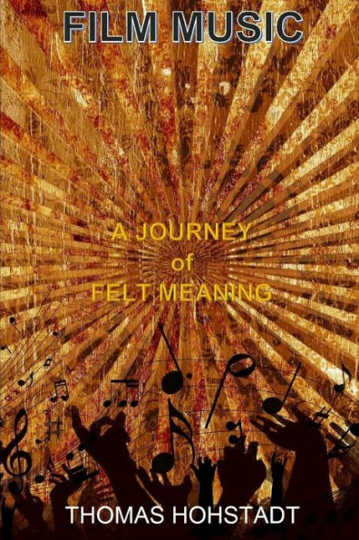 Film Music: A Journey of Felt Meaning