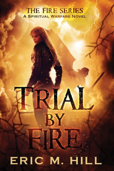 Trial By Fire: A Spiritual Warfare Novel