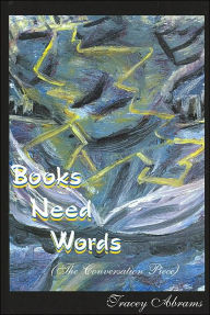 Title: Books Need Words(The Conversation Piece), Author: Tracey TraceLegacy Abrams