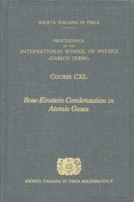 Title: Bose-Einstein Condensation in Atomic Gases / Edition 1, Author: M. Inguscio