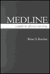 Medline: A Guide to Effective Searching / Edition 1