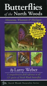 Title: Butterflies of the North Woods, 2nd Edition / Edition 2, Author: Larry Weber