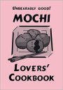 Unbearably Good! Mochi Lovers' Cookbook