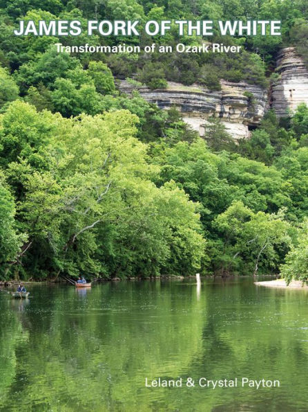 James Fork of the White: Transformation of an Ozark River