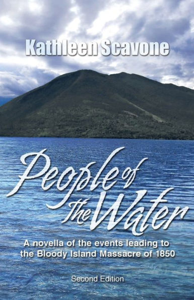 People of the Water- A novella of the events leading to the Bloody Island Massacre of 1850