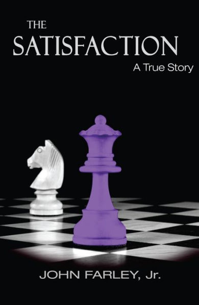 The Satisfaction: Based on a true story: A risque romance leads to secret courts, rogue cops and a worldwide conspiracy that threatens the foundation of society