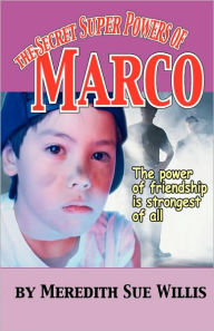Title: The Secret Super Powers of Marco, Author: Meredith Sue Willis