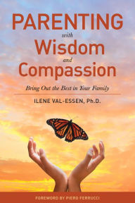 Title: Parenting with Wisdom and Compassion: Bring Out the Best in Your Family, Author: Yoko Dozaki