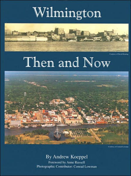 Wilmington Then and Now