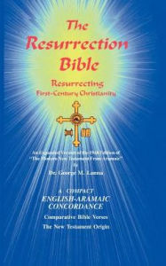 Title: The Resurrection Bible, Author: George M Lamsa