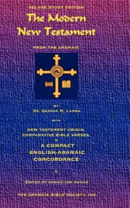 Title: Modern New Testament from Aramaic, Author: George M Lamsa
