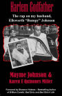 Harlem Godfather: The Rap on my Husband, Ellsworth Bumpy Johnson