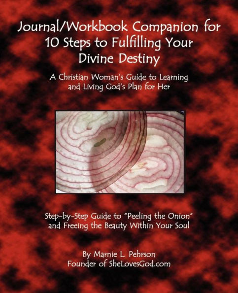 10 Steps to Fulfilling Your Divine Destiny: A Christian Woman's Guide to Learning and Living God's Plan for Her