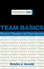 Team Basics: Practical Strategies for Team Success