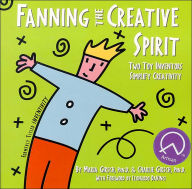 Title: Fanning the Creative Spirit: Two Toy Inventors Simplify Creativity / Edition 1, Author: Maria Girsch
