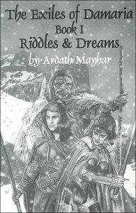 Title: The Exiles of Damaria: Book 1 Riddles and Dreams, Author: Ardath Mayhar